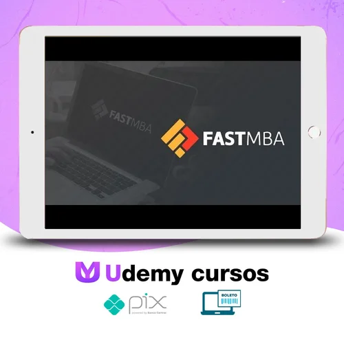 Fast MBA: Empreendedorismo, Negócios e Startups na Prática - André Bernardo