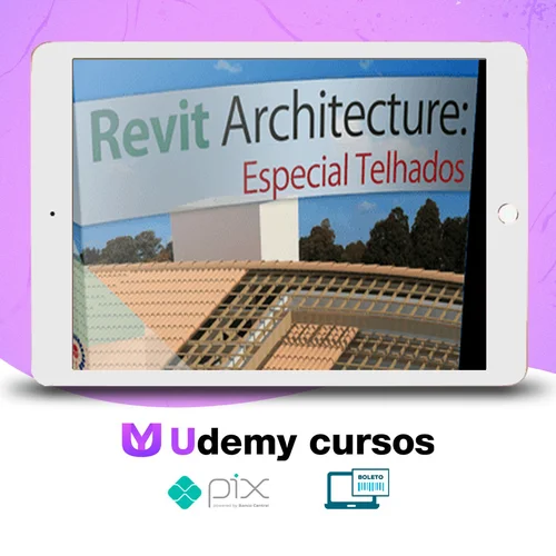 Curso Revit: Especial Telhados - Construir