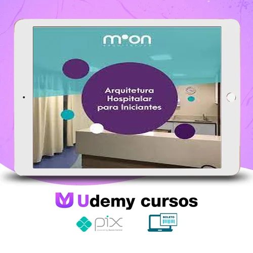 Moon Arquitetura: Curso Arquitetura Hospitalar para Iniciantes - Moonniqui Pinho