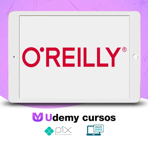 O'Reilly Media: Kubernetes Fundamentals in 3 Weeks-with Interactivity - Jonathan Johnson