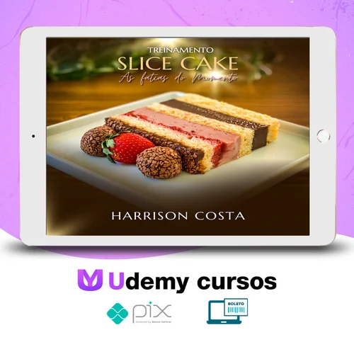 Treinamento Slice Cake: As Fatias do Momento - Harrison Costa