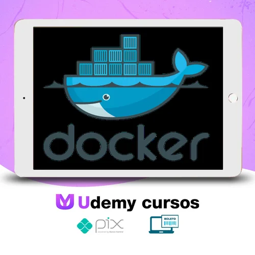 Docker Dominado: Aprenda do Zero ao Avançado Adm Containers - Mayko Silva