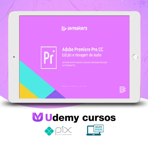 Adobe Premiere Pro CC: Edição e Mixagem de Áudio - AvMakers