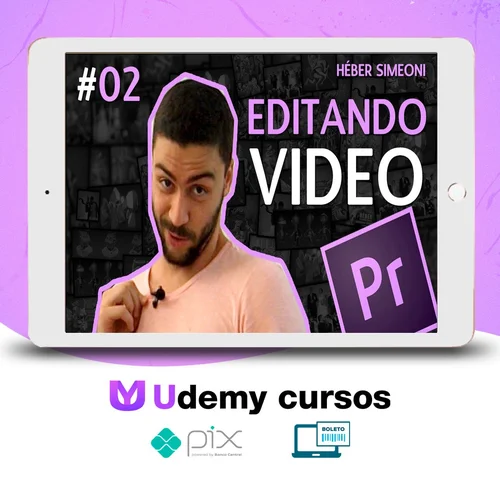 Curso Adobe Premiere CC Treinamento Essencial - Héber Simeoni