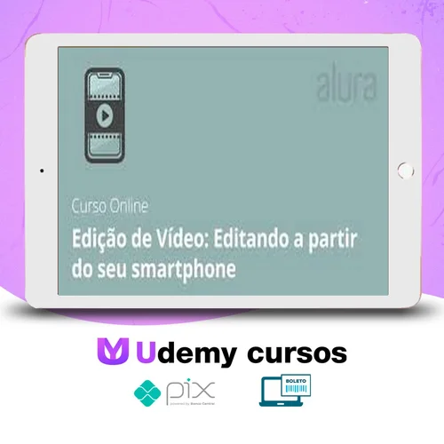 Curso de Edição de Vídeo Editando a partir do Seu Smartphone - Anderson Gaveta