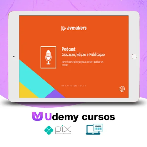 Curso de Podcast: Gravação, Edição e Publicação - AvMakers