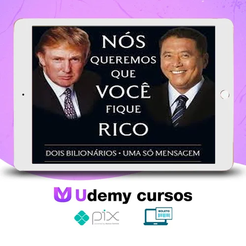 Nós Queremos Que Voce Fique Rico - Robert Kiyosaki, Donald Trump