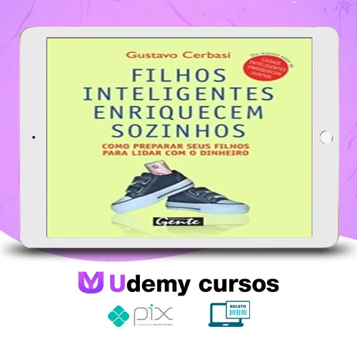 Filhos Inteligentes Enriquecem Sozinhos - Gustavo Cerbasi