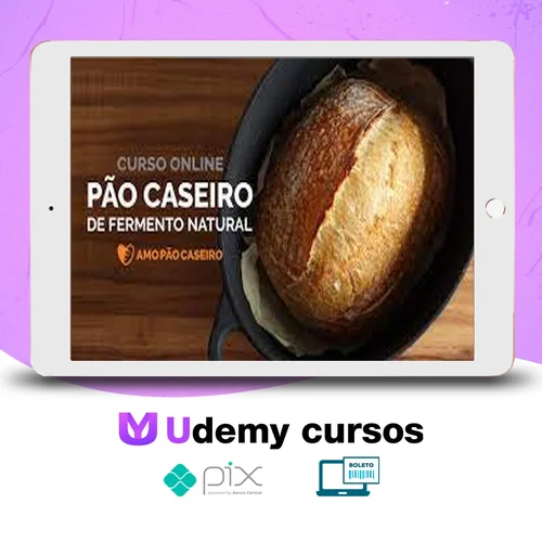 Curso Pão Caseiro com Fermentação Natural - Adriano Ribeiro