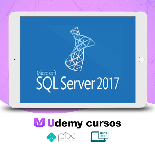 SQL Server 2017: Aprenda tudo sobre a linguagem SQL - Autor Desconhecido