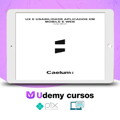 Apostila: Ux e Usabilidade Aplicados em Mobile Web - Caelum