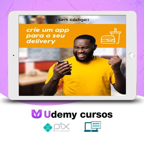 Crie um Aplicativo Para Delivery - Escola Sem Código