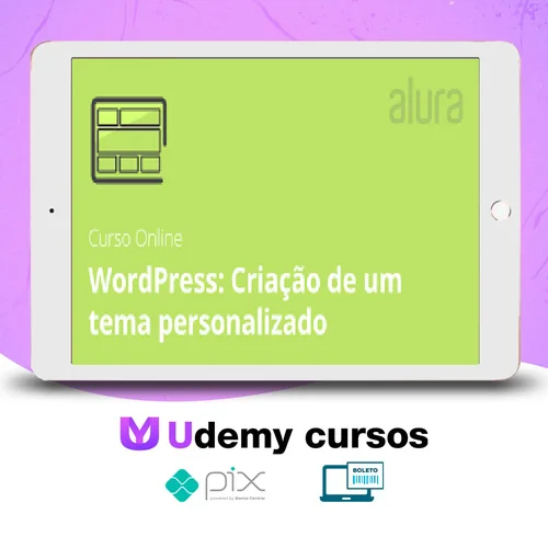 Curso Wordpress: Criação de um Tema do Zero - Alura