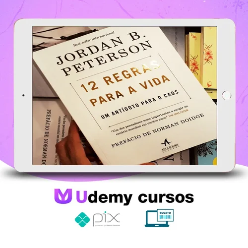 12 Regras para a Vida: Um Antídoto para o Caos - Jordan B. Peterson