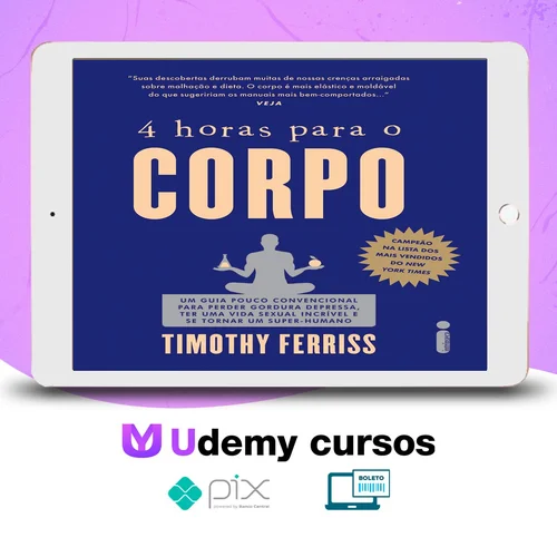 4 horas para o Corpo - Timothy Ferriss