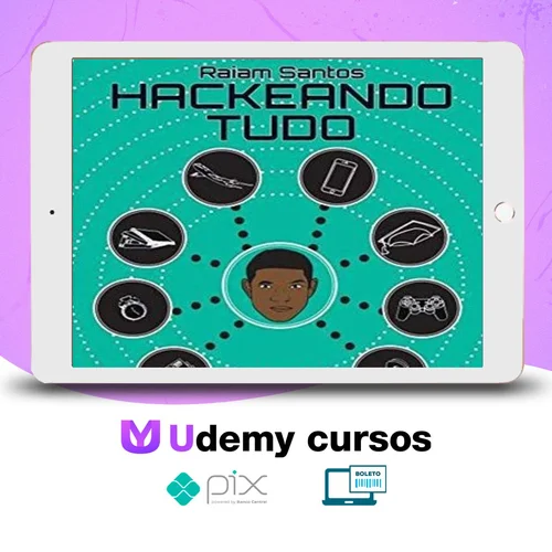 Hackeando Tudo - Raiam Santos