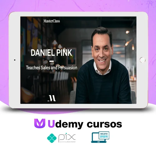 MasterClass Daniel Pink Teaches Sales and Persuasion - Daniel Pink [INGLÊS]