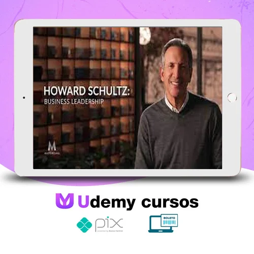 Masterclass: Business Leadership - Howard Schultz [INGLÊS]