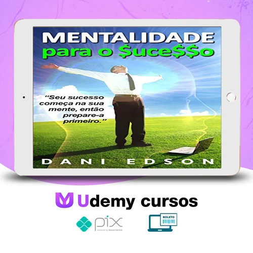 Mentalidade Para o Sucesso - Dani Edson