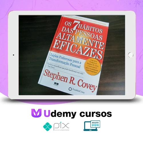 Os 7 Hábitos das Pessoas Altamente Eficazes - Stephen R Covey