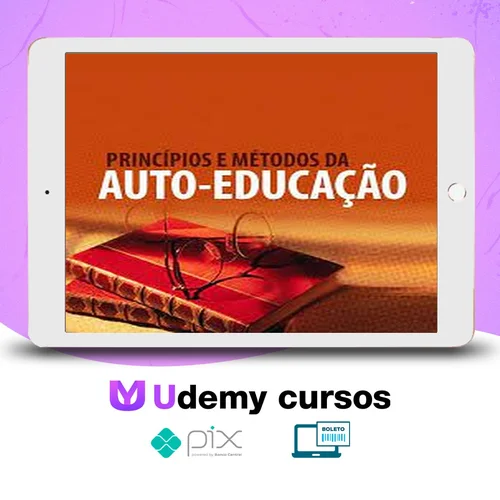 Princípios e Métodos da Auto-Educação - Olavo de Carvalho