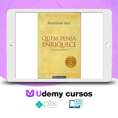 Quem Pensa Enriquece - Napoleon Hill