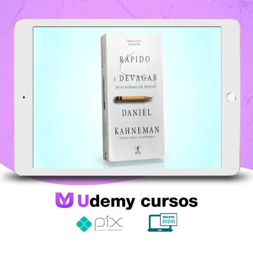 Rápido e Devagar: Duas Formas de Pensar - Daniel Kahneman