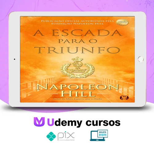 A Escada Para O Triunfo - Napoleon Hill