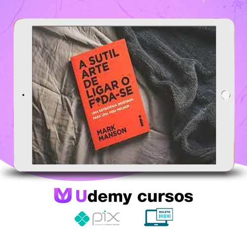 A Sutil Arte de Ligar o Foda-se - Mark Manson