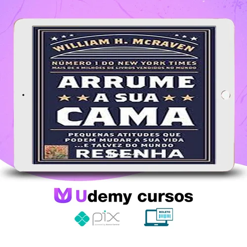 Arrume a Sua Cama - William H Mcraven