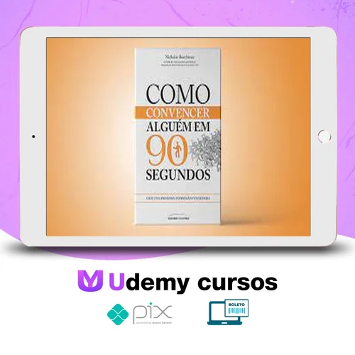 Como Convencer Alguém em 90 segundos - Nicholas Boothman