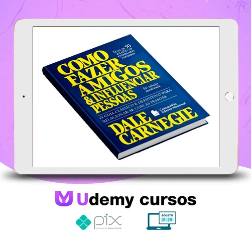 Como Fazer Amigos e Influenciar Pessoas - Dale Carnegie