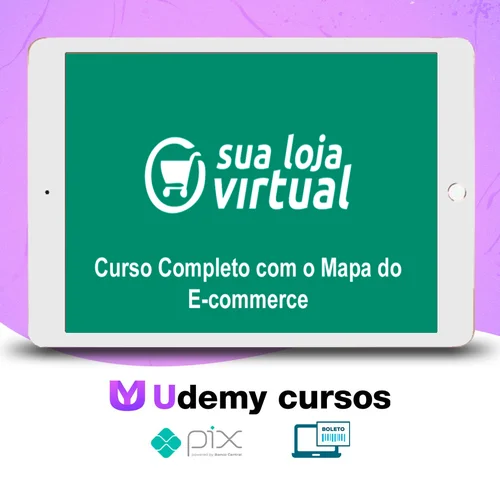 Como Montar sua Loja Virtual: O Mapa Completo do E-commerce - A Escola de Sites