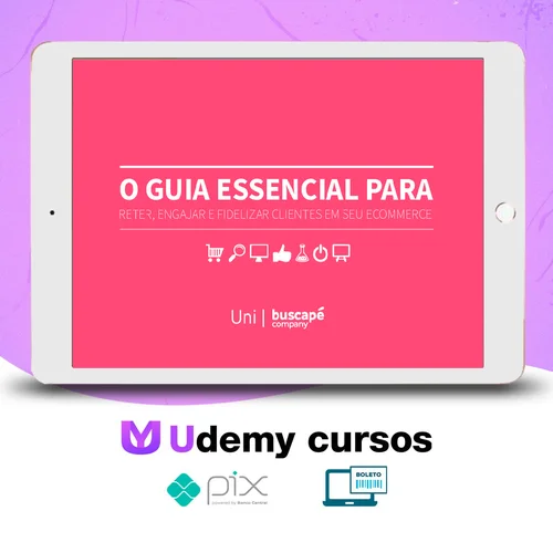 O Guia Essencial Para Reter Engajar e Fidelizar Clientes Em Seu Ecommerce - Buscapé Company