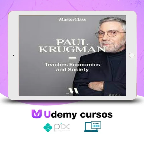 MasterClass Economics and Society - Paul Krugman [INGLÊS]