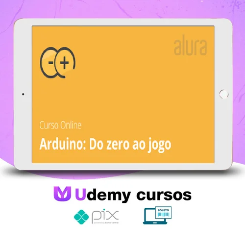 Arduino do Zero ao Jogo - Alura