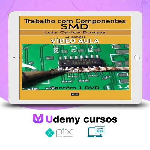 Curso de Solda de Componentes SMD - Luis Carlos Burgos