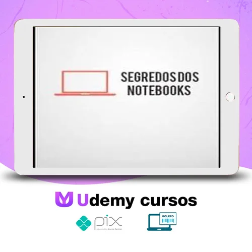 Segredo dos Notebooks - Almeida Junior