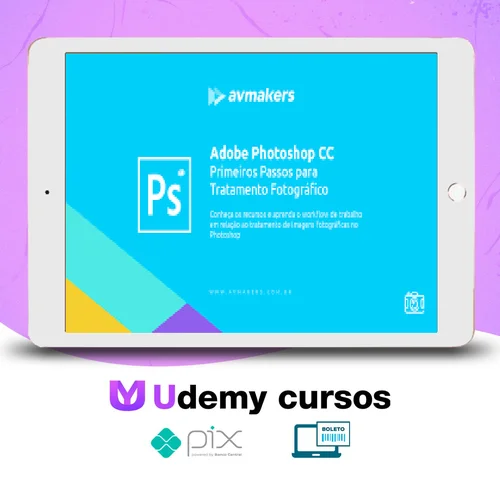 Curso de Adobe Photoshop CC: Primeiros Passos para Tratamento Fotográfico - Bruno Baltarejo