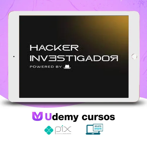 Workshop Hacker Investigador - Técnicas de Invasão