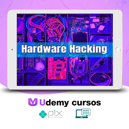 Hardware Hacking, IoT Pentest e Red Team Gadgets - Julio Della Flora