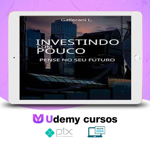 Investindo Com Pouco - Luiz Gallerani