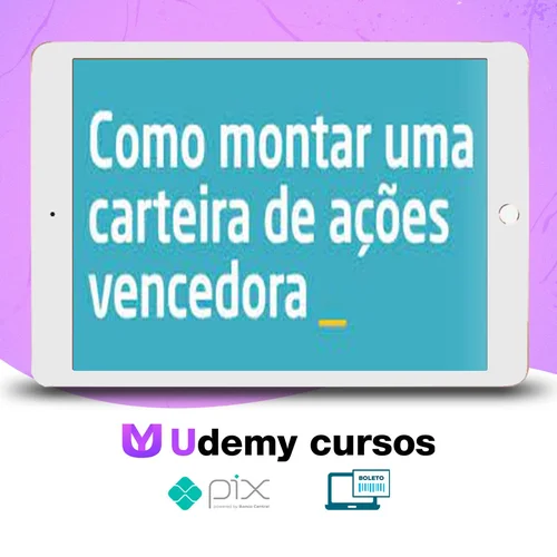 Como Montar Uma Carteira de Ações Vencedora - Xp Educação