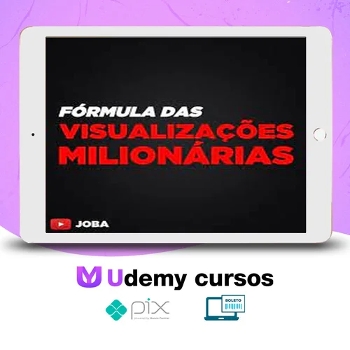 Formula Das Visualizações Milionárias - Joba