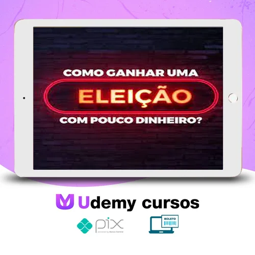 Como Ganhar Uma Eleição Com Pouco Dinheiro - Lucas Pimenta