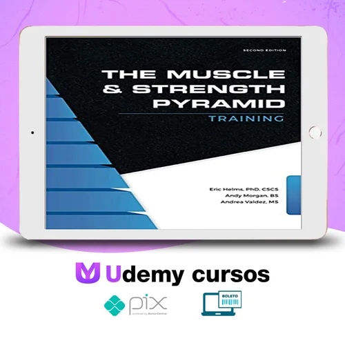 The Muscle and Strength Pyramid Training v2.0 - Eric Helms, Andy Morgan, Andrea Valdez [INGLÊS]