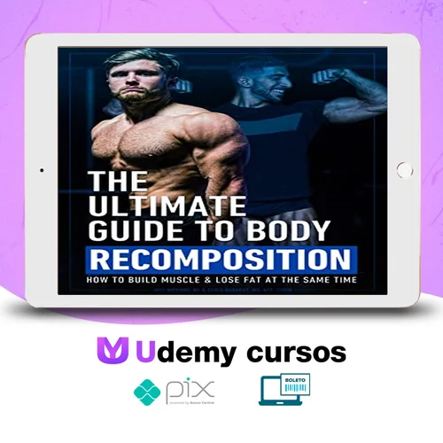 The Ultimate Guide To Body Recomposition - Jeff Nippard [INGLÊS]