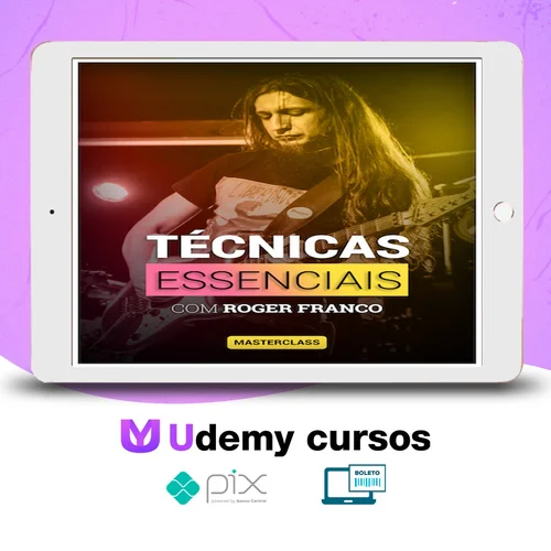 Masterclass Técnicas Essenciais - Roger Franco