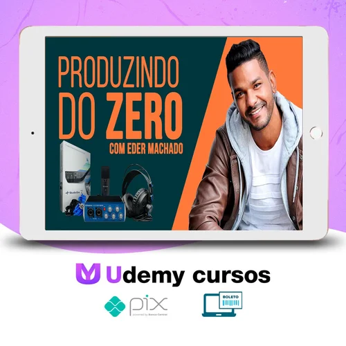 Produzindo do Zero - Eder Machado