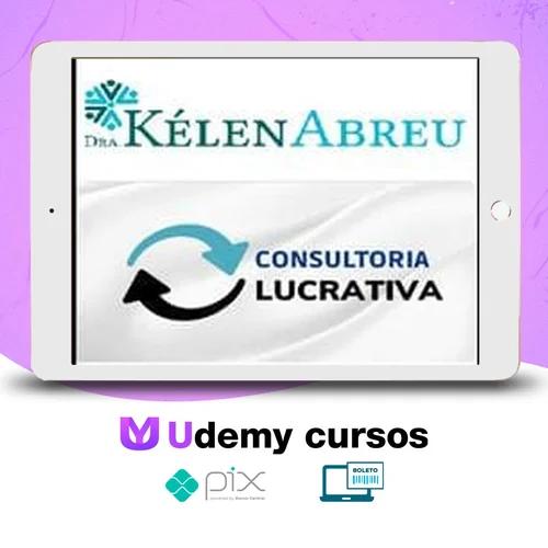 Consultoria Lucrativa - Dra Kélen Abreu